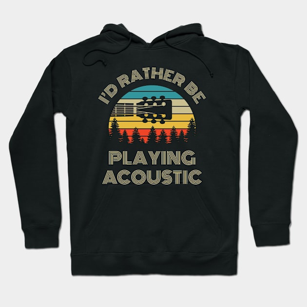 I'd Rather Be Playing Guitar Acoustic Guitar Headstock Retro Vintage Sunset Hoodie by nightsworthy